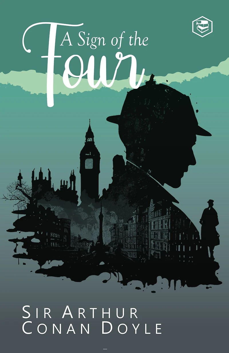 the Sign of Four - A Sherlock Holmes Adventure