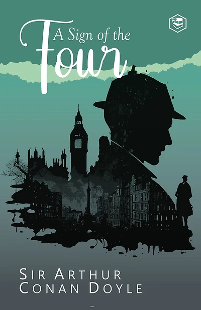 the Sign of Four - A Sherlock Holmes Adventure