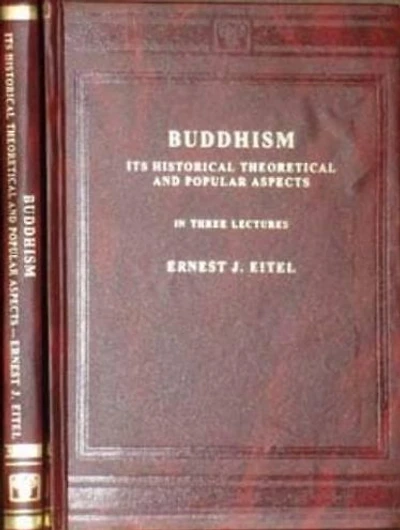 Buddhism: Its Historical, Theoretical and Popular Aspects in Three Lectures
