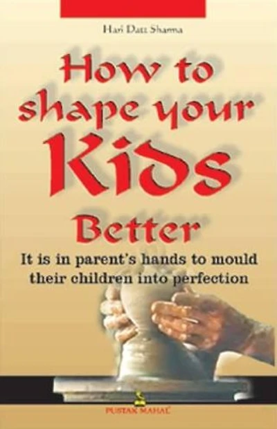 How to Shape Your Kids Better