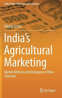 India's Agricultural Marketing: Market Reforms and Emergence of New Channels