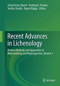 Recent Advances Lichenology: Modern Methods and Approaches Biomonitoring Bioprospection, Volume 1