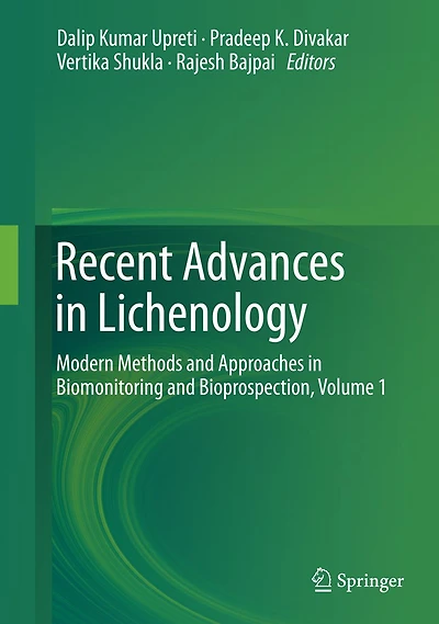 Recent Advances Lichenology: Modern Methods and Approaches Biomonitoring Bioprospection, Volume 1