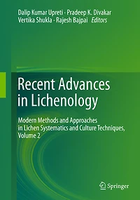 Recent Advances Lichenology: Modern Methods and Approaches Lichen Systematics Culture Techniques, Volume 2