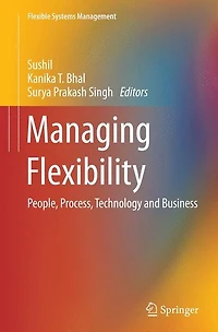 Managing Flexibility: People, Process, Technology and Business