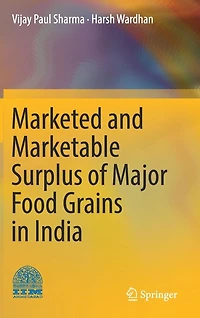 Marketed and Marketable Surplus of Major Food Grains India