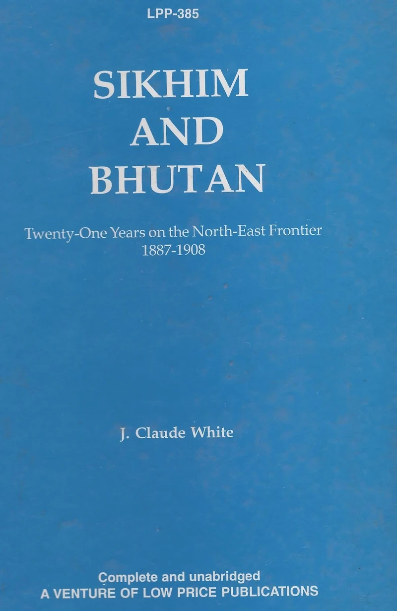 Sikhim and Bhutan: Twenty One Years on the North-E