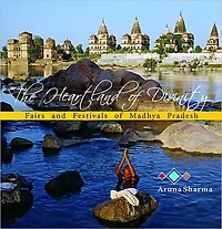 The Heartland of Divinity: Fairs and Festivals of Madhya Pradesh