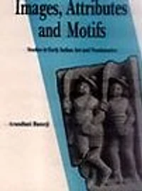 Images, Attributes and Motifs: Studies in Early Indian Art and Numismatics