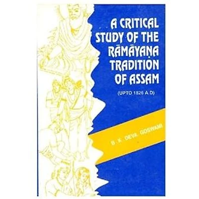 A Critical Study of the Ramayana Tradition of Assam