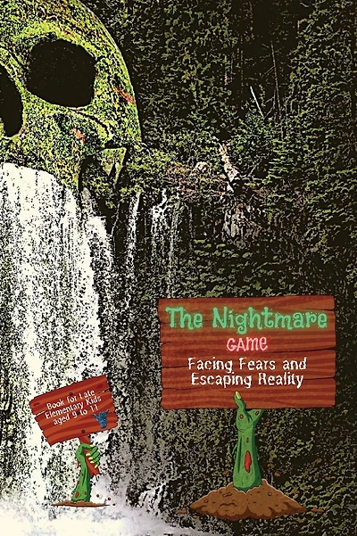 The Nightmare Game: Facing Fears and Escaping Reality, Book for Late Elementary Kids aged 9 to 11