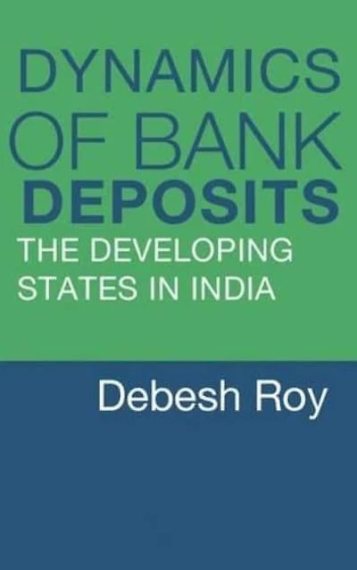 Dynamics of Bank Deposits : The Developing States in India