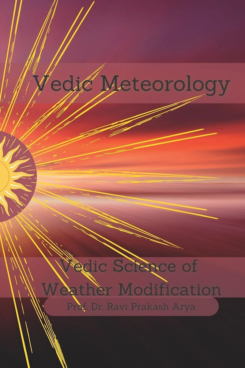 Vedic Meteorology: Vedic Science of Weather Modification