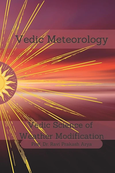 Vedic Meteorology: Vedic Science of Weather Modification