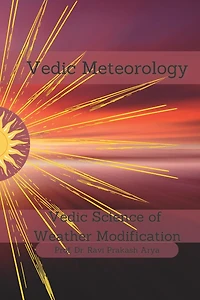 Vedic Meteorology: Vedic Science of Weather Modification