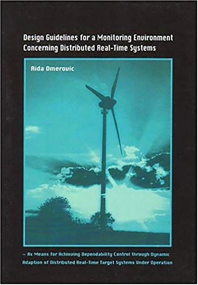 Design Guidelines for a Monitoring Environment Concerning Distributed Real-Time Systems: As Means for Achieving Dependability Control through Dynamic Adaption of Distributed Real-Time Target Systems Under Operation