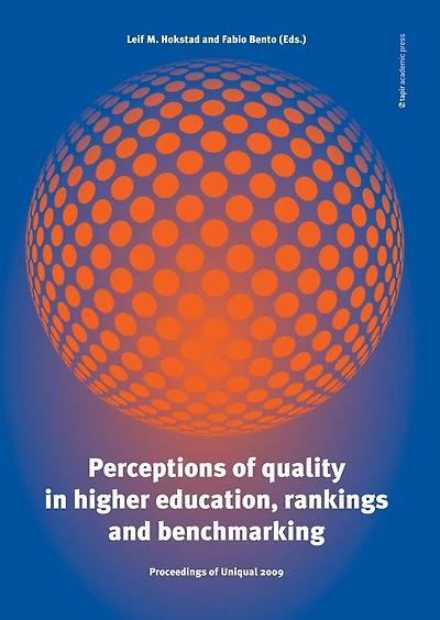 Perceptions of Quality in Higher Education, Rankings and Benchmarking: Proceedings of Uniqual 2009, The 6th International Conference on Universities Quality