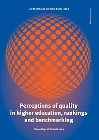 Perceptions of Quality in Higher Education, Rankings and Benchmarking: Proceedings of Uniqual 2009, The 6th International Conference on Universities Quality