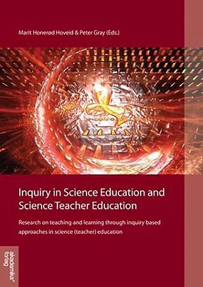 Inquiry in science education and science teacher education: Research on teaching and learning through inquiry based approaches in science (teacher) education