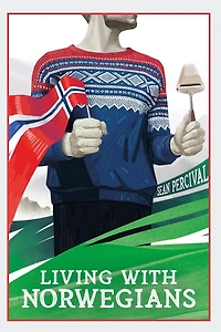 Living with Norwegians: The guide for moving to and surviving Norway