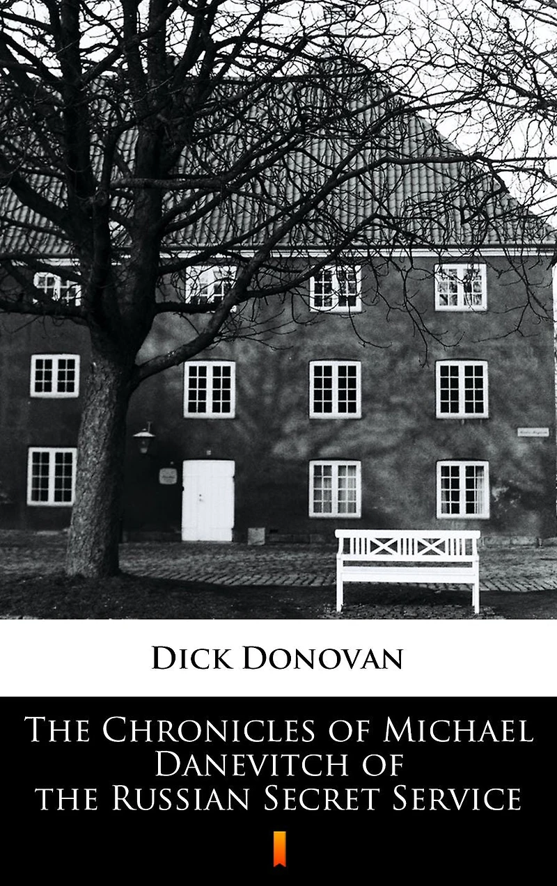 the Chronicles of Michael Danevitch Russian Secret Service