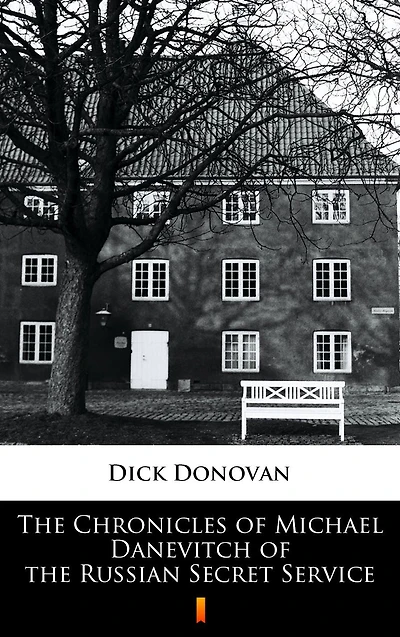 the Chronicles of Michael Danevitch Russian Secret Service