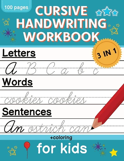 Cursive Handwriting Workbook for Kids: Cursive Writing Practice Book for Beginners Cursive Letter Tracing: 100 Practice Pages - Letters, Words and Sentences