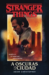 Stranger Things: A oscuras en la ciudad: Una novela oficial de Things