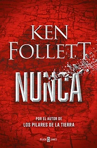 Nunca: Por el autor de Los pilares la Tierra