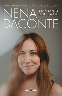 Tenía tanto que darte: Amor, música, ansiedad, sueños y locura