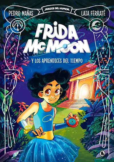 Frida McMoon y los aprendices del tiempo / Frida McMoon and the Apprentices of Time. Frida McMoon 1