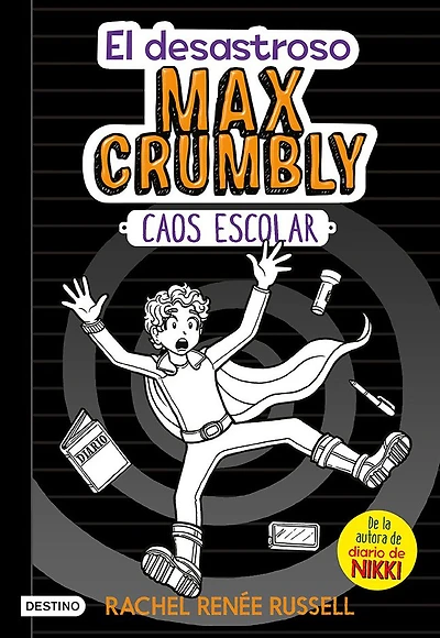 EL DESASTROSO MAX CRUMBLY #2: CAOS ESCOLAR