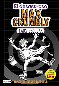 EL DESASTROSO MAX CRUMBLY #2: CAOS ESCOLAR