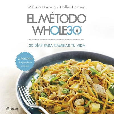 El método Whole30: 30 días para cambiar tu vida