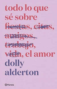 Todo lo que sé sobre el amor (Memorias) / Everything I Know About Love (Memoirs)