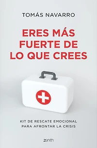 Eres más fuerte de lo que crees: Kit de rescate emocional para afontar la crisis