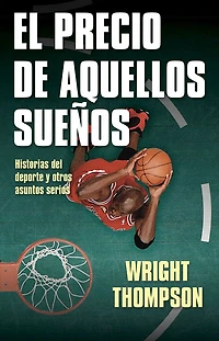 El precio de aquellos sueños (The Cost of These Dreams)