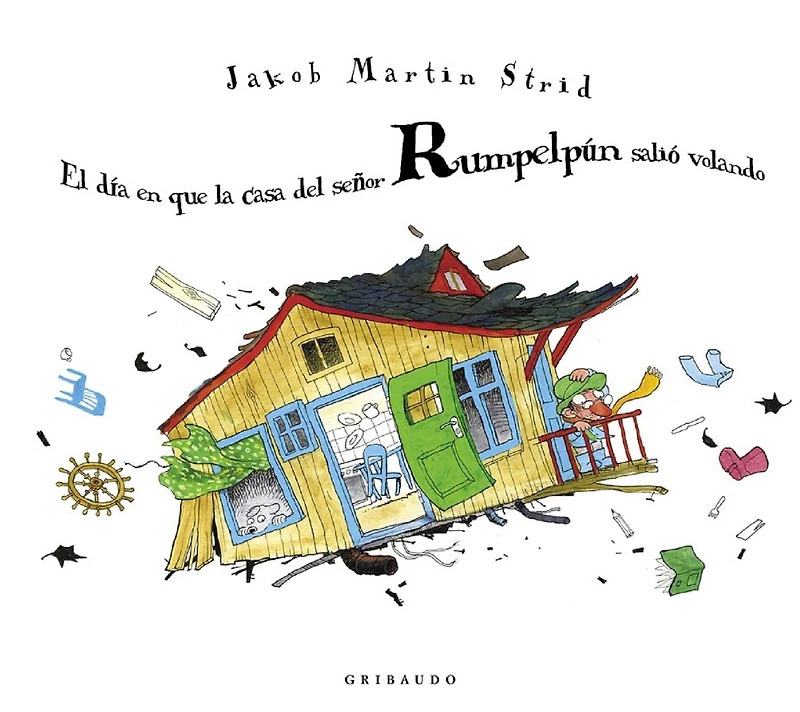 Día en que la casa del señor Rumpelpún salió volando, El