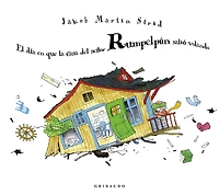 Día en que la casa del señor Rumpelpún salió volando, El