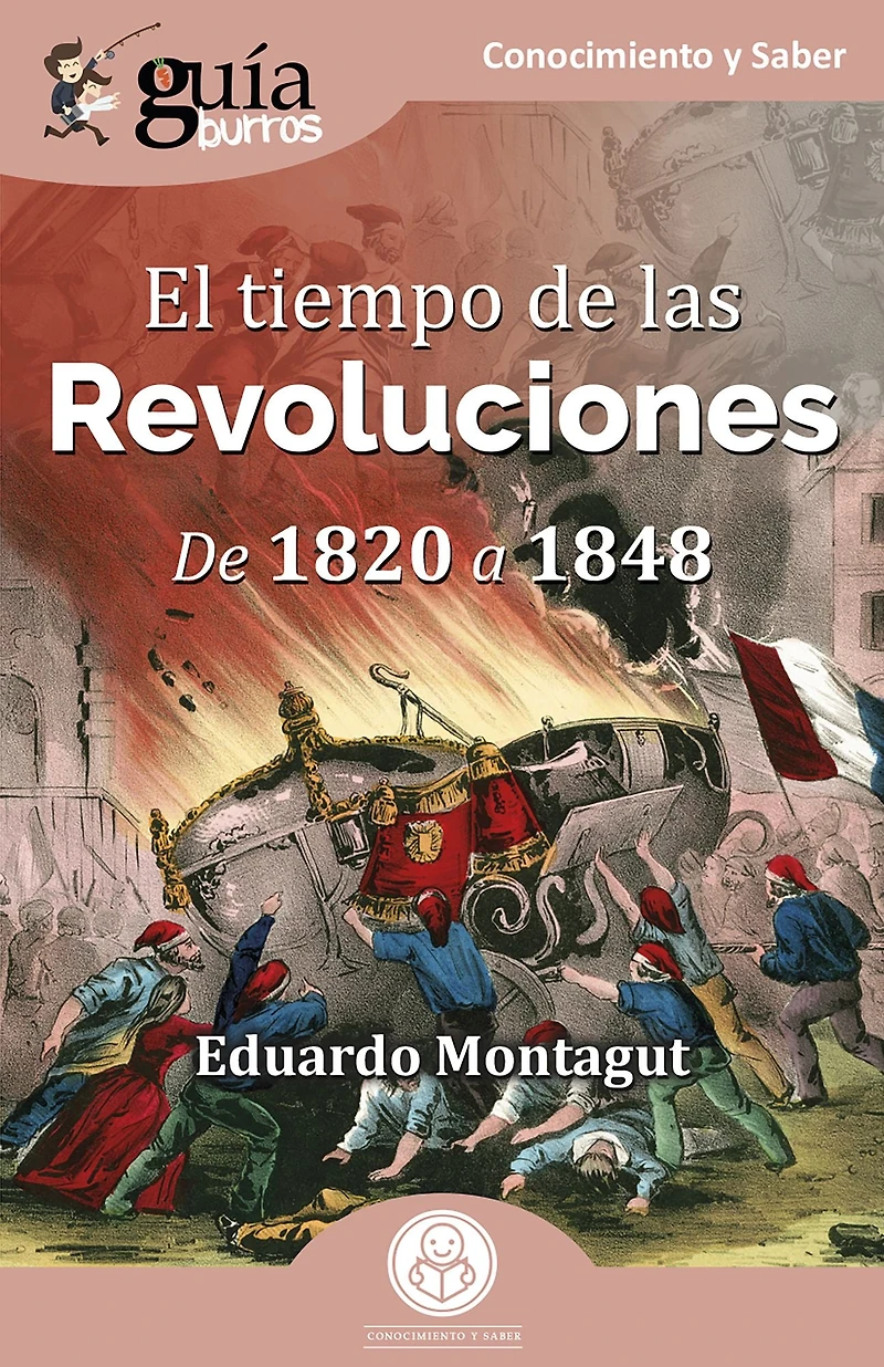 GuíaBurros: El tiempo De las Revoluciones: 1820 a 1848