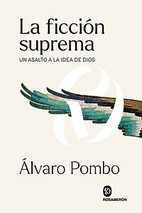 la ficción suprema: Un Asalto a Idea de Dios
