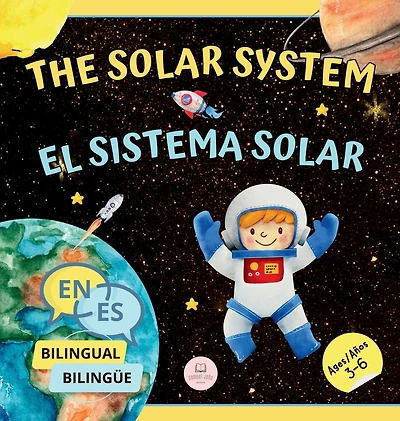 The Solar System for Bilingual Kids / El Sistema Solar Para Niï¿½os Bilingï¿½es: Learn about the planets, the Sun & the Moon / Aprende sobre los planetas, el Sol y la Luna (English-Spanish Edition)