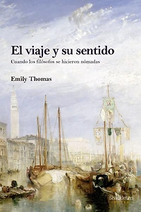 El viaje y su sentido: Cuando los filósofos se hicieron nómadas