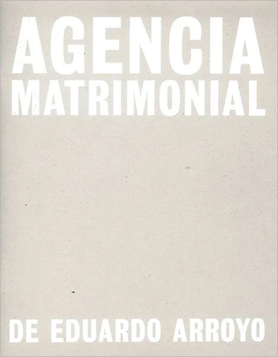 Eduardo Arroyo: Agencia Matrimonial: Artist's Sketchbook