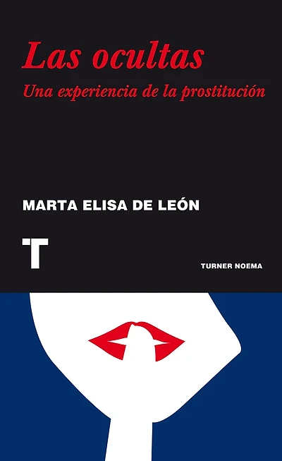 Las ocultas: Una experiencia de la prostitución