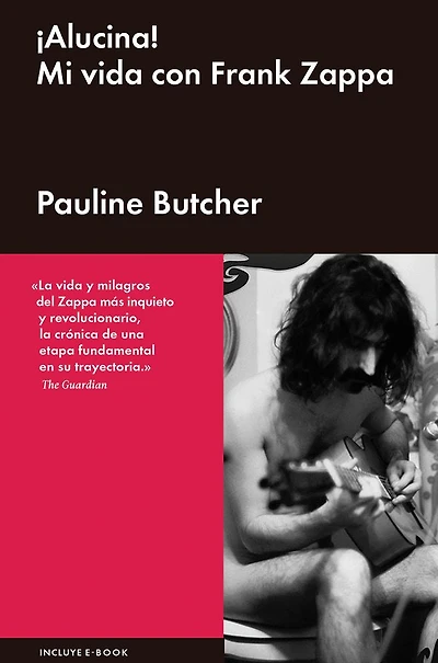 ï¿½Alucina!: Mi vida con Frank Zappa