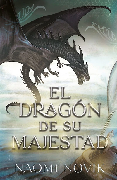 El dragón de su majestad (Temerario #1) / His Majesty's Dragon
