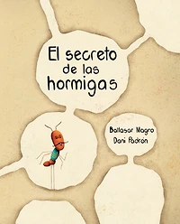 El secreto de las hormigas (The Ants' Secret)
