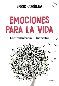 Emociones para la vida: El camino hacia tu bienestar