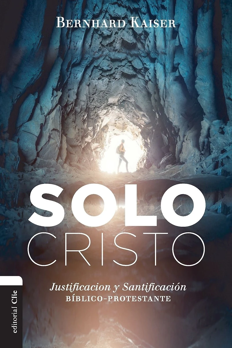 Solo Cristo: Justificación y santificación bíblico-protestante